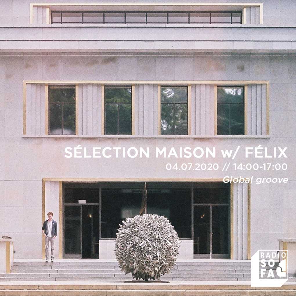 Sélection maison w/ Félix