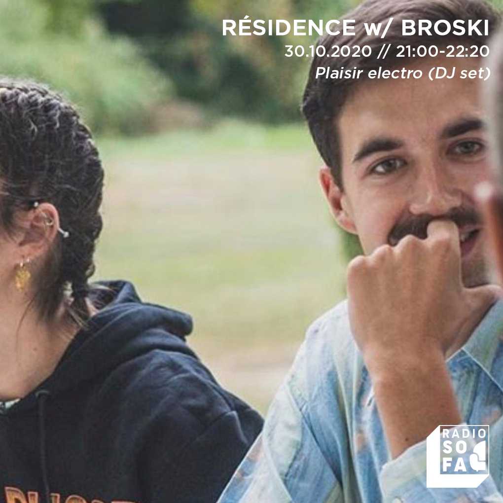 Résidence w/ Broski
