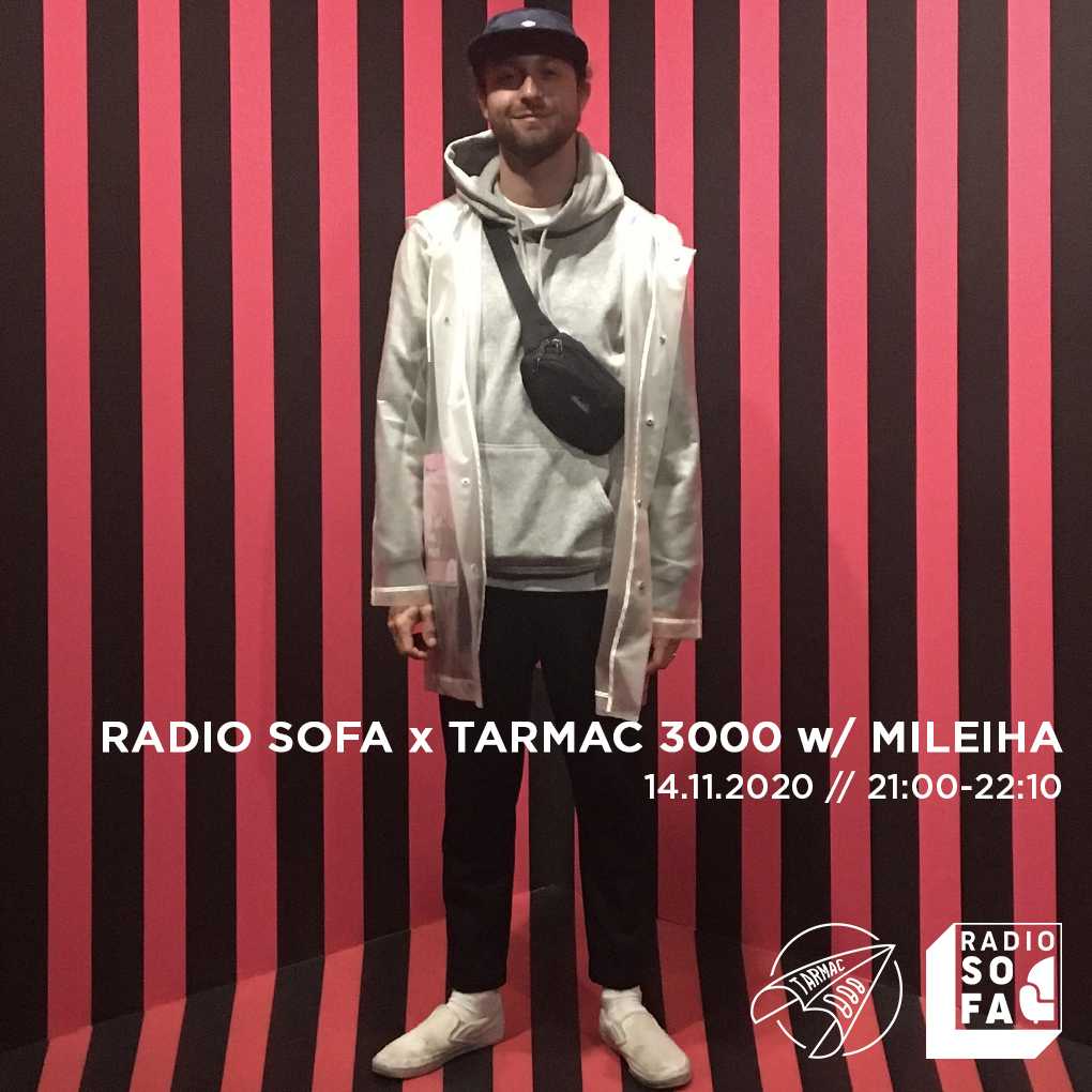 Radio Sofa x Tarmac 3000 w/ Mileiha