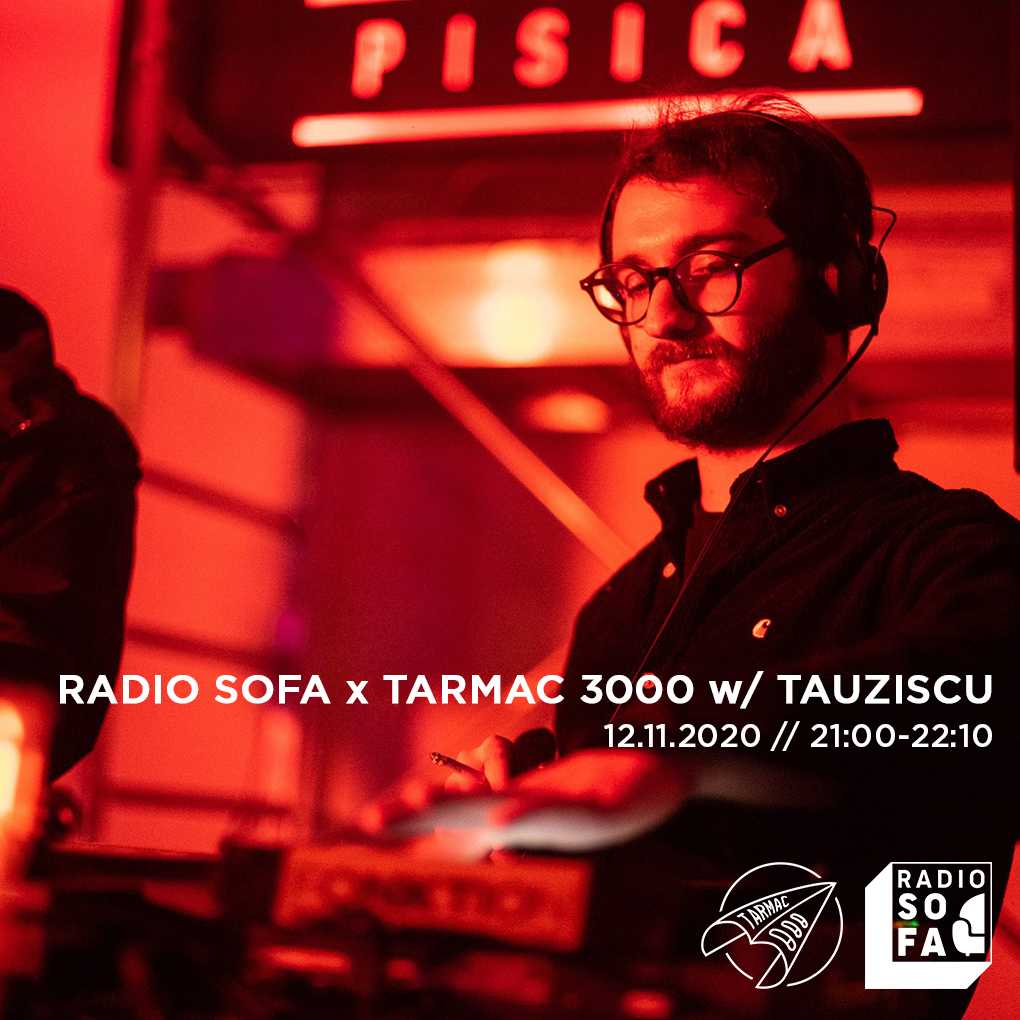 Radio Sofa x Tarmac 3000 w/ Tauziscu