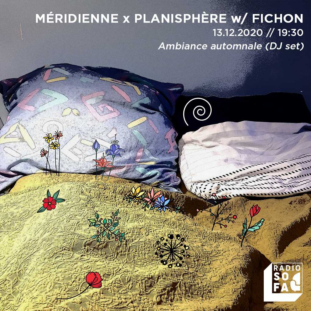 Méridienne x Planisphère w/ Fichon