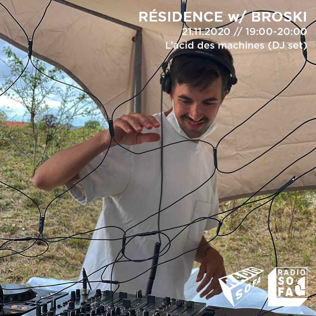 Résidence w/ Broski