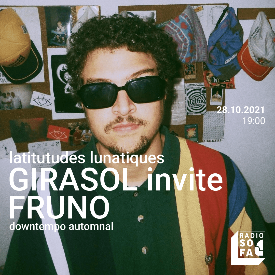 LATITUDES LUNATIQUES : GIRASOL invite FRUNO