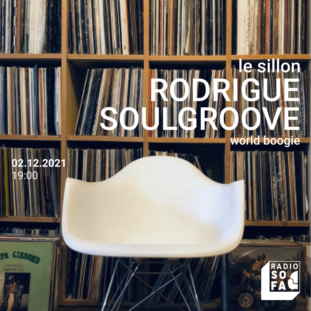 LE SILLON QUI GROOVE : RODRIGUE SOUL GROOVE