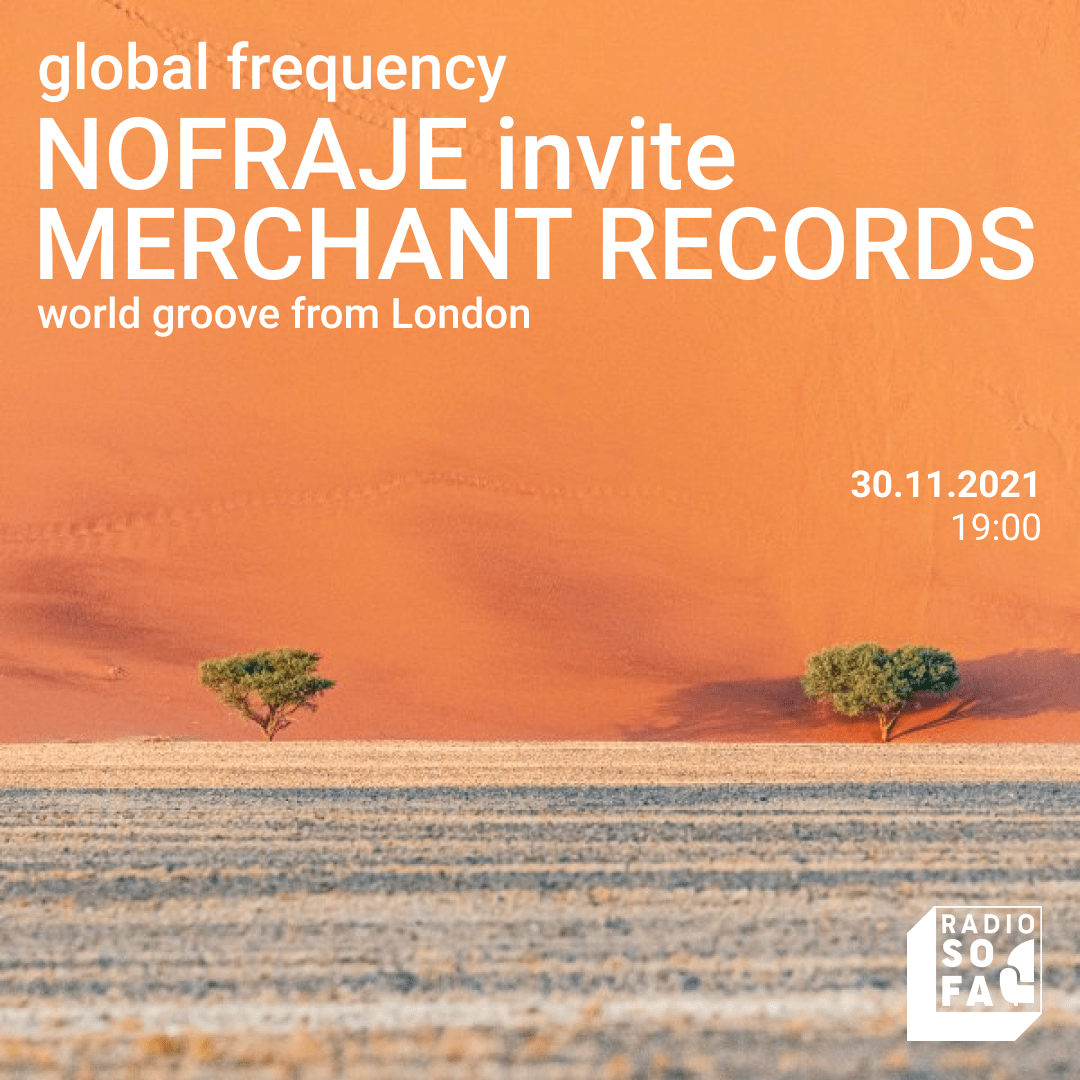 GLOBAL FREQUENCY : NOFRAJE invite MERCHANT RECORDS