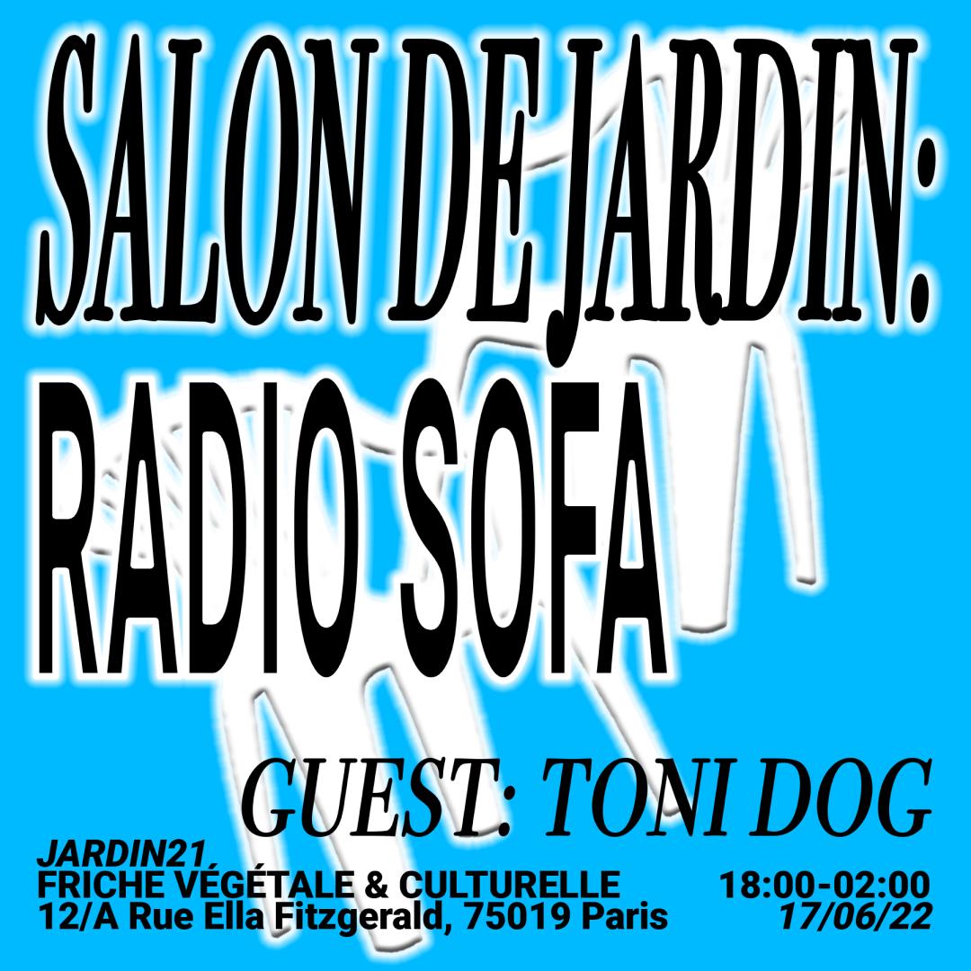 SALON DE JARDIN @ JARDIN 21 : RADIO SOFA & TONI DOG (17.06.22)