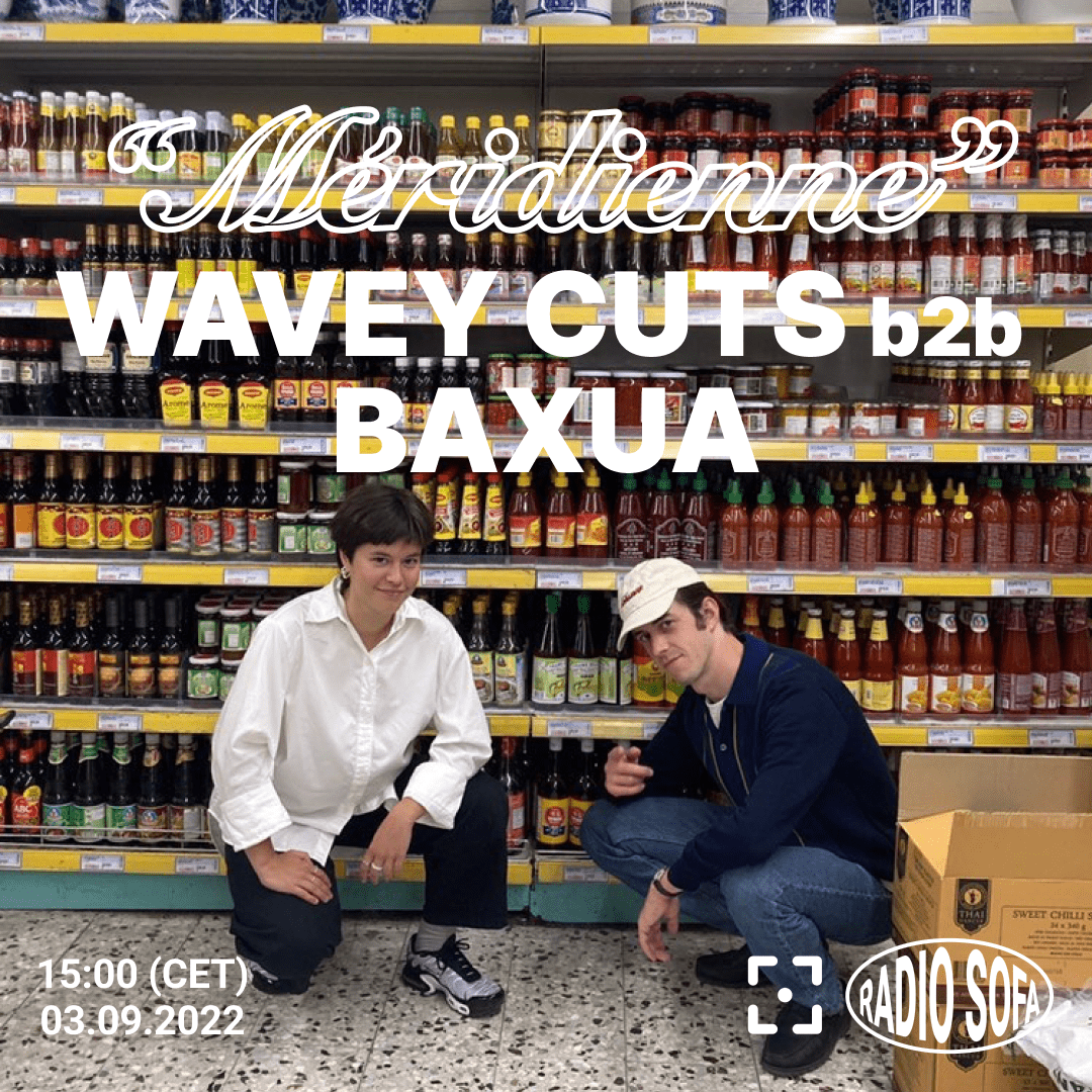 Méridienne : Wavey Cuts B2B Baxua (live)