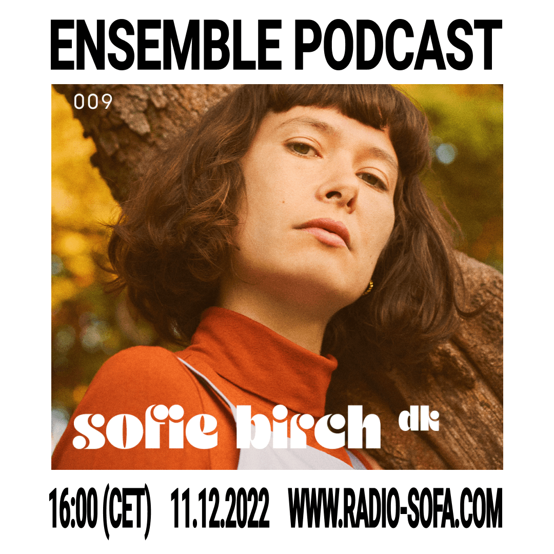 Ensemble Podcast SOFIE BIRCH