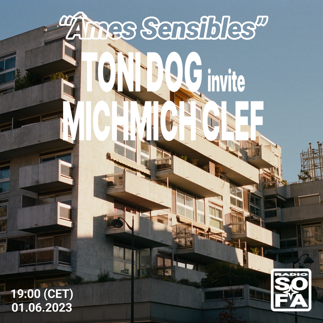 Âmes Sensibles : Toni Dog invite Michmich Clef (01.06.23)