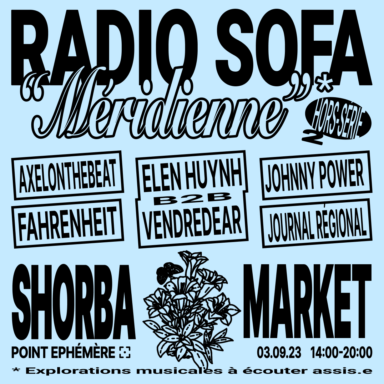 MÉRIDIENNE x SHORBA MARKET @ POINT ÉPHÉMÈRE : AXEL ON THE BEAT, FAHRENHEIT, ELEN HUYNH b2b VENDREDEAR, JOHNNY POWER, JOURNAL RÉGIONAL (03.09.23)