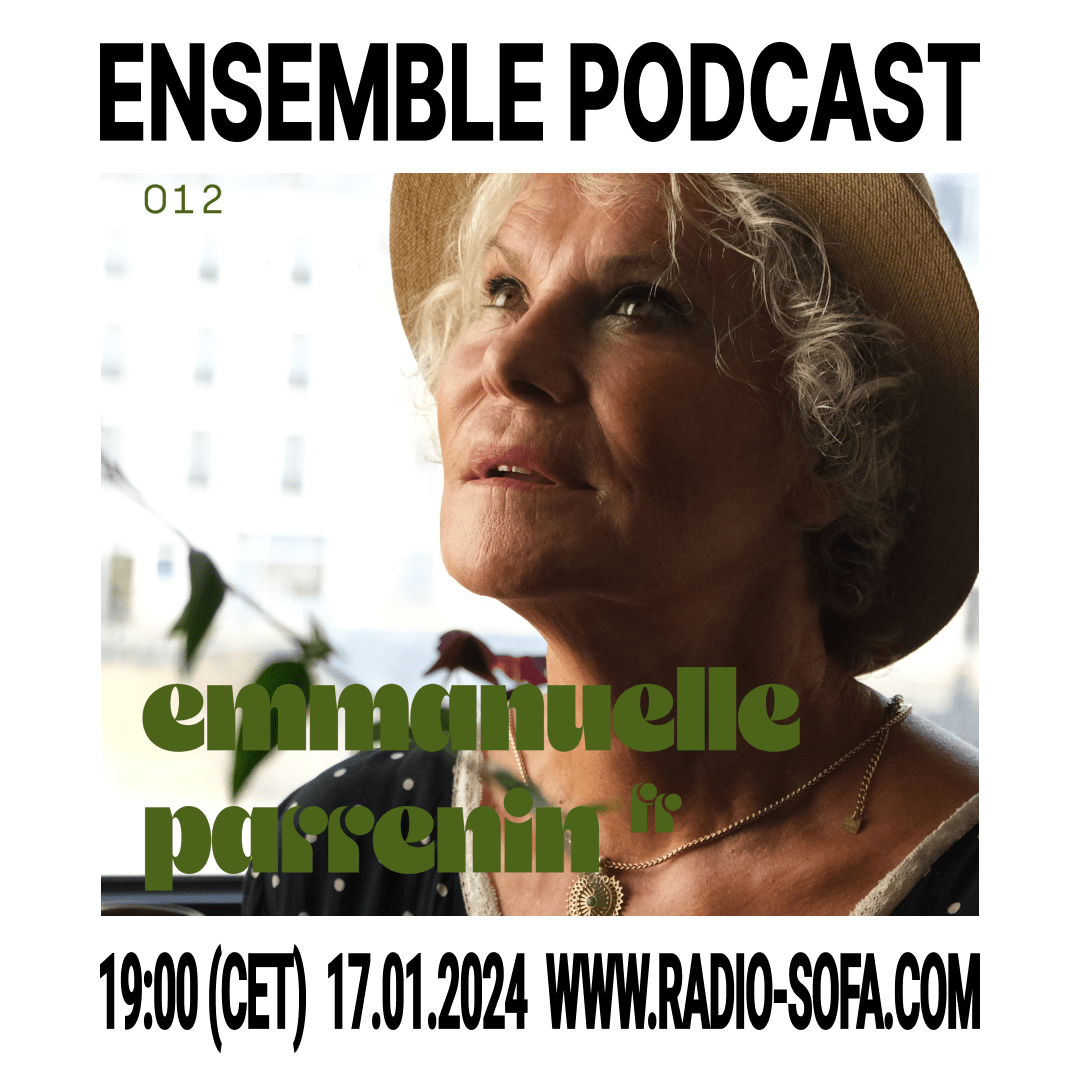 ENSEMBLE PODCAST : EMMANUELLE PARRENIN