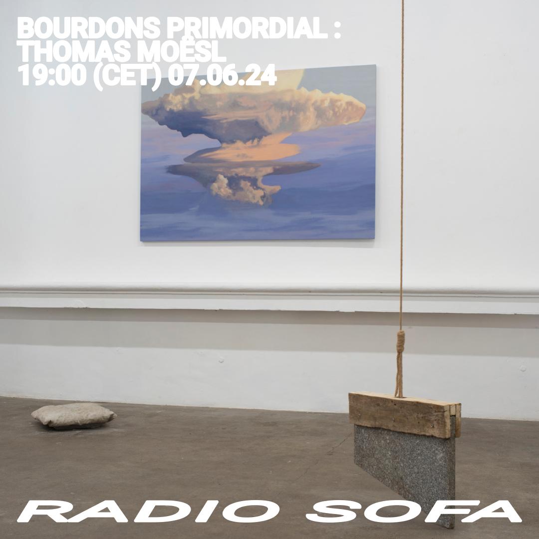 Bourdon Primordial : Thomas Moësl (07.06.24)