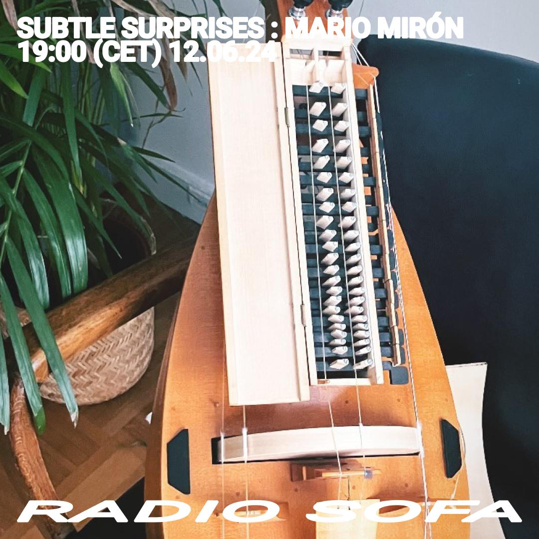 Subtle Surprises : Mario Mirón (12.06.24)