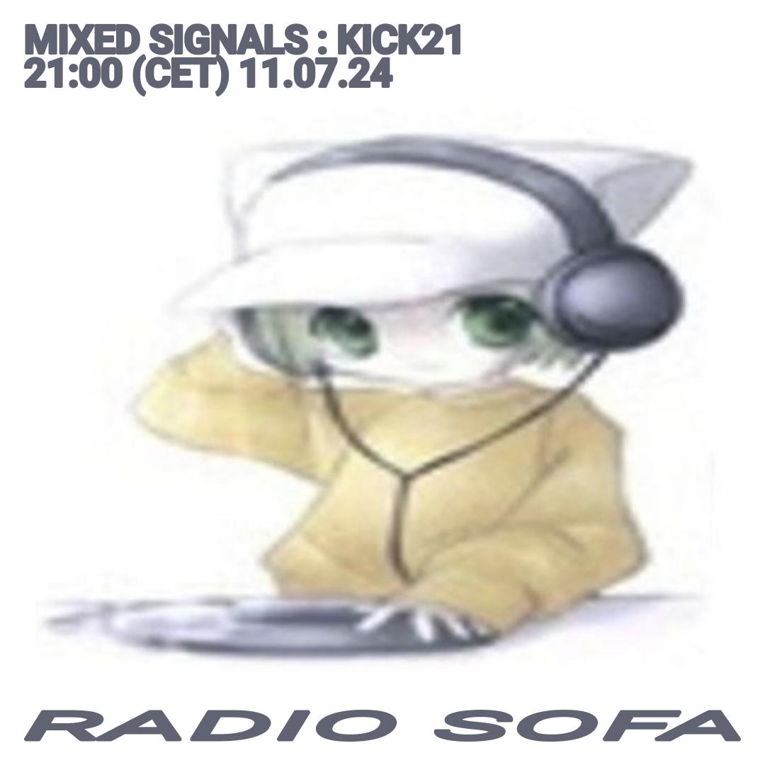 Mixed Signals : Kick21 (11.07.24)