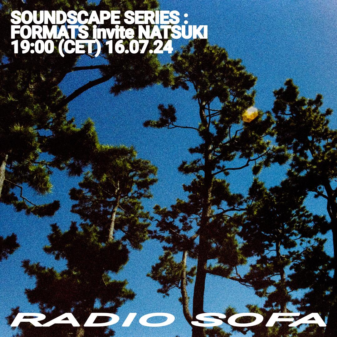 Soundscape Series : Formats Invite Natsuki (16.07.24)