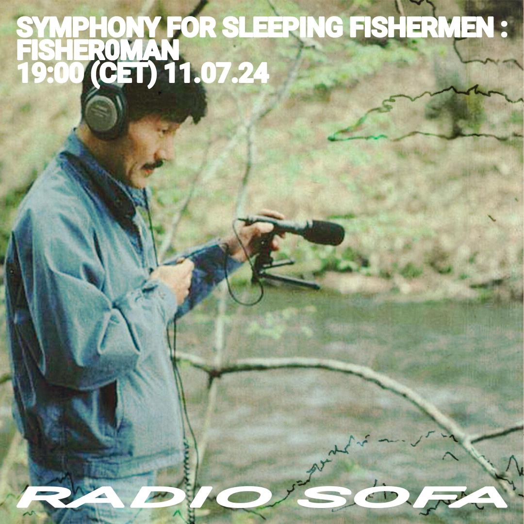 Symphony For Sleeping Fishermen : Fisher0Man (11.07.24)
