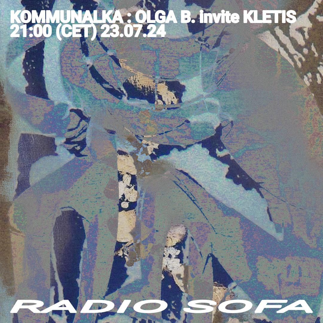 Kommunalka : Olga B. invite Kletis (23.07.24)