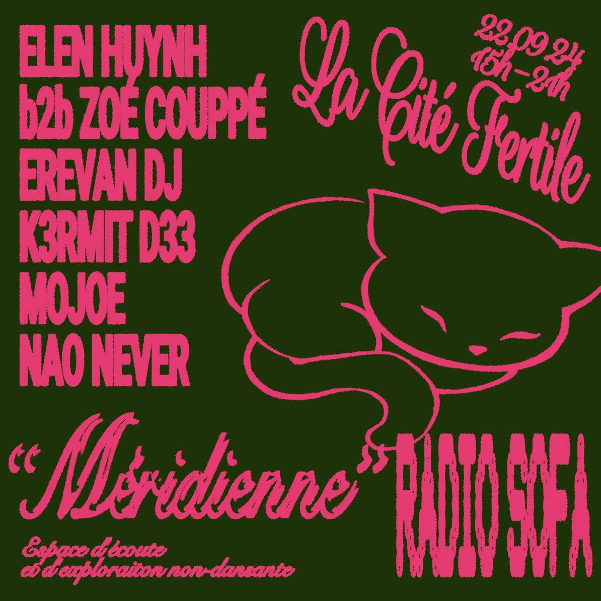 MÉRIDIENNE @ LA CITÉ FERTILE : ELEN HUYNH b2B ZOÉ COUPPÉ, EREVAN DJ, K3RMIT D33, MOJOE, NAO NEVER (01.12.24)