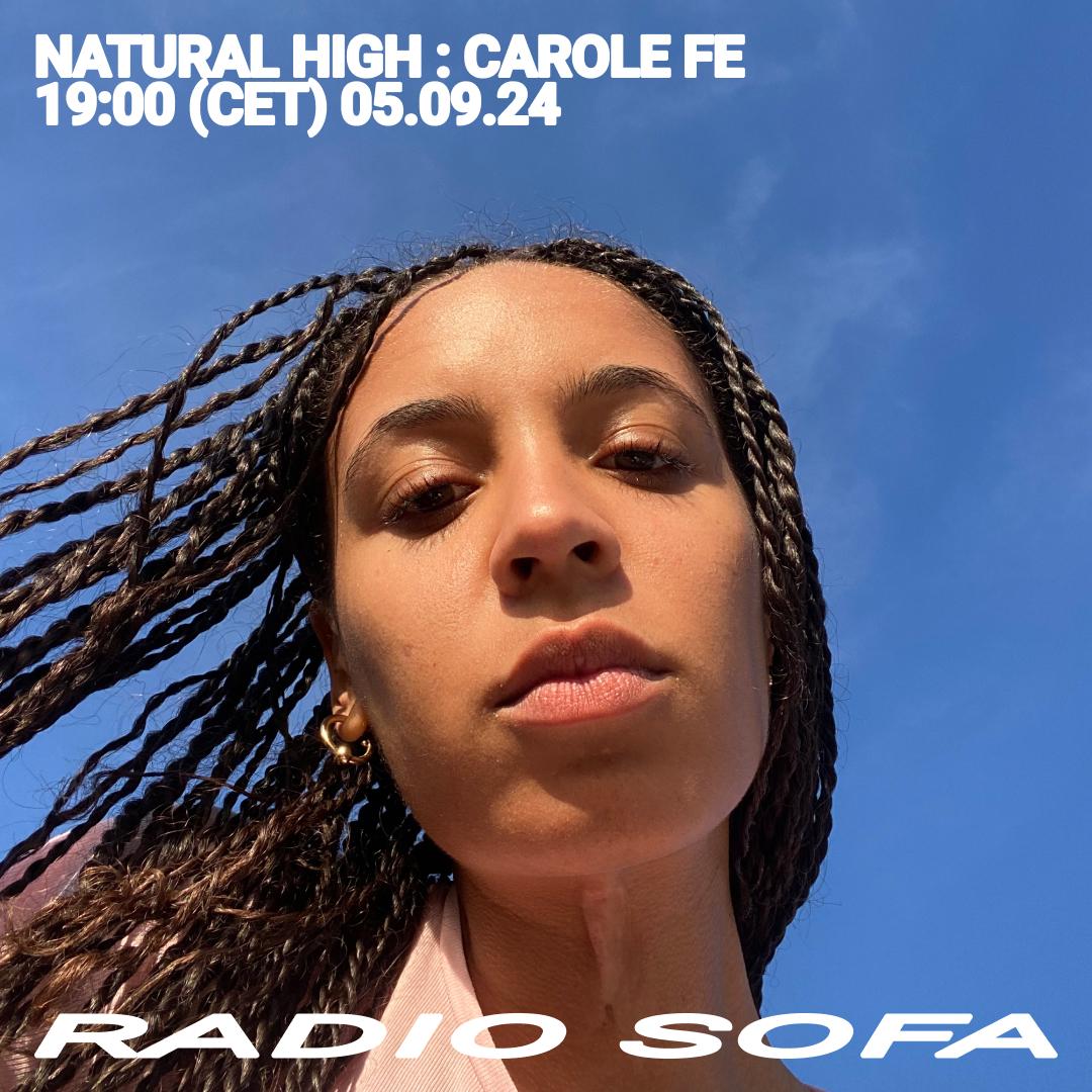 Natural High : Carole Fe (05.09.24)