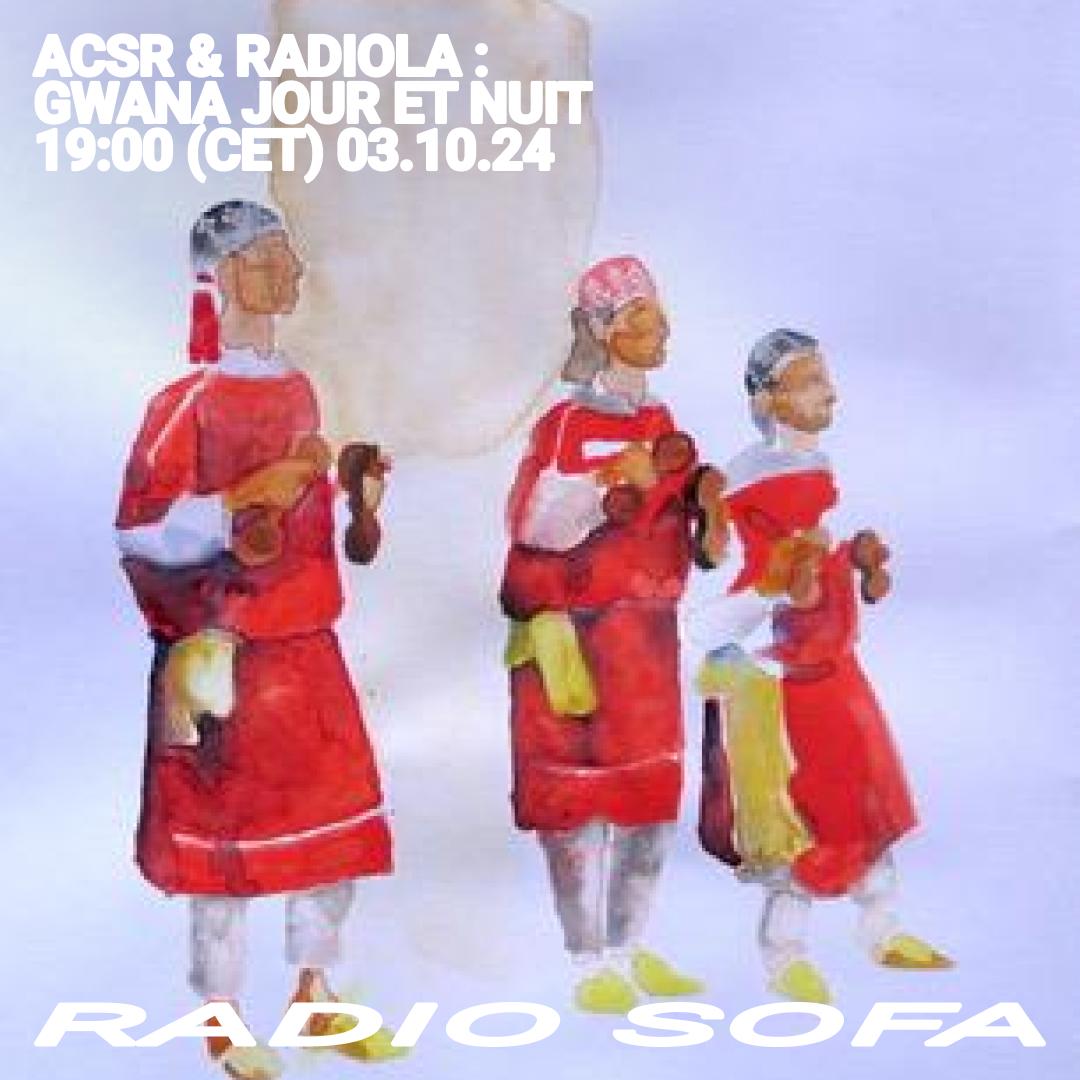 Acsr & Radiola : Gwana Jour Et Nuit (03.10.24)