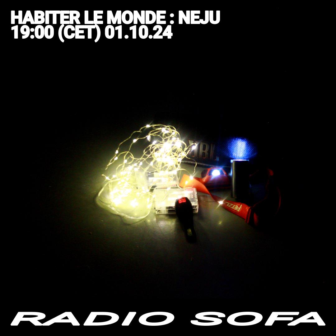 Habiter Le Monde : Neju (01.10.24)
