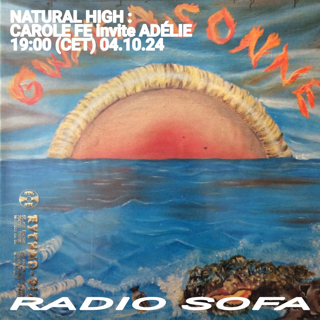 NATURAL HIGH : CAROLE FE invite ADÉLIE