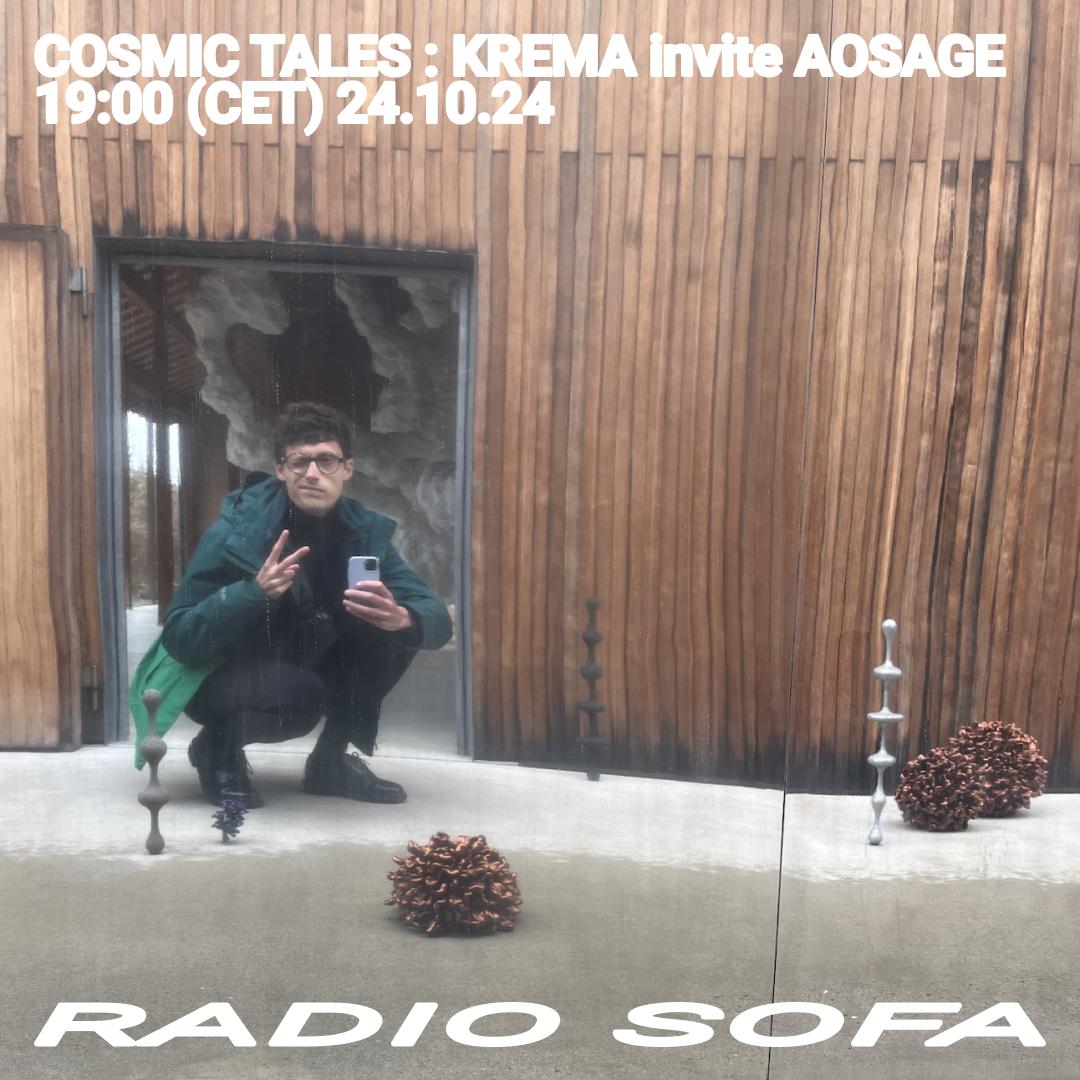 COSMIC TALES : KREMA invite AOSAGE (24.10.24)