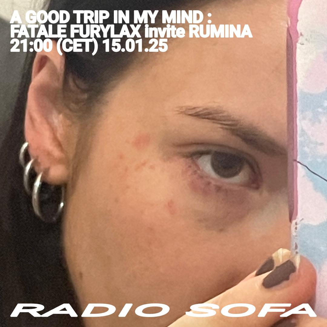A GOOD TRIP IN MY MIND : FATALE FURYLAX invite RUMINA (15.01.25)