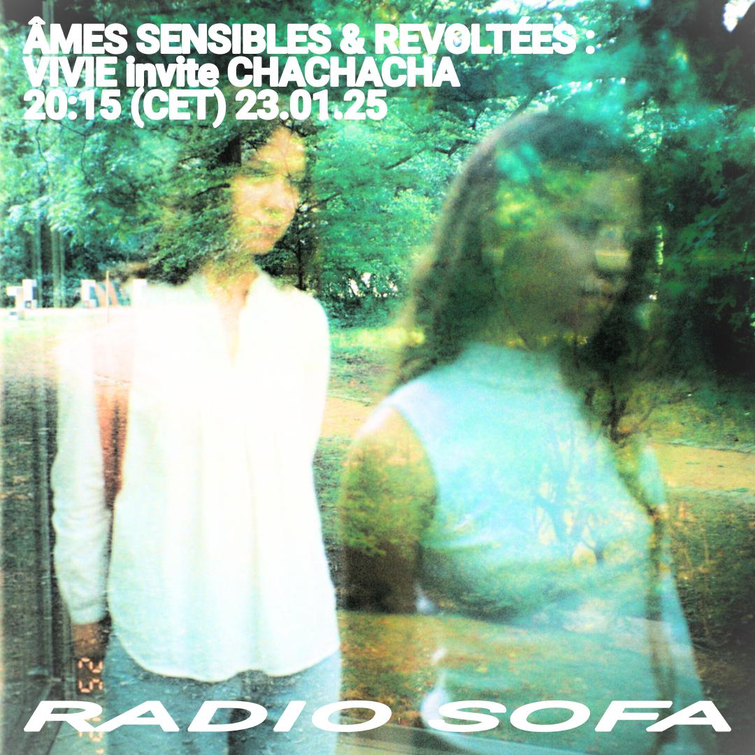 ÂMES SENSIBLES & REVOLTÉES : VIVIE invite CHACHACHA (23.01.25)
