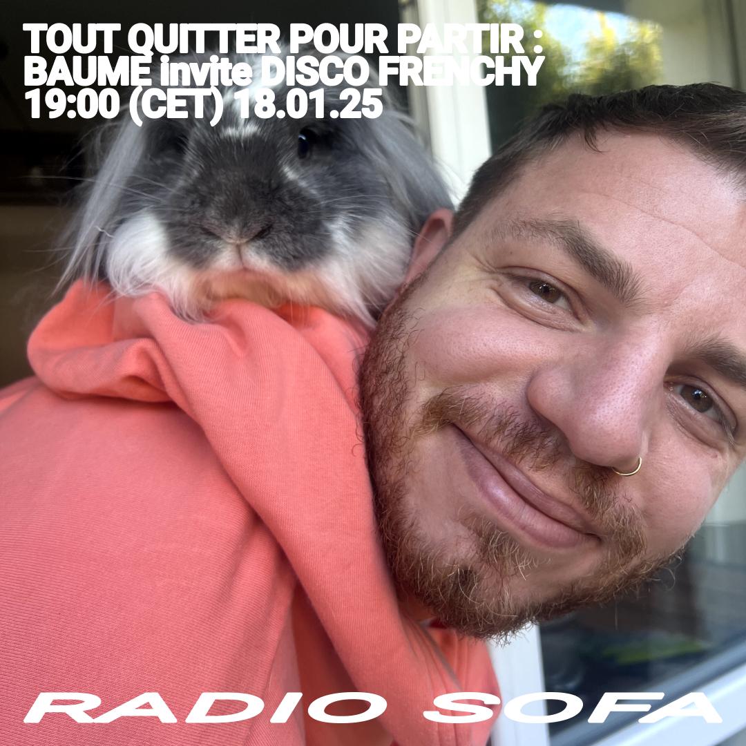 TOUT QUITTER POUR PARTIR : BAUME invite DISCO FRENCHY (18.01.25)