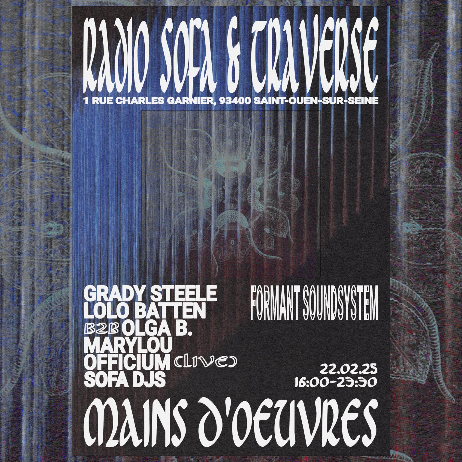 RADIO SOFA + TRAVERSE @ MAINS D&rsquo;ŒUVRES : LOLO BATTEN b2b OLGA B, OFFICIUM (live), MARYLOU [FORMANT SOUNDSYTEM](22.02.25)