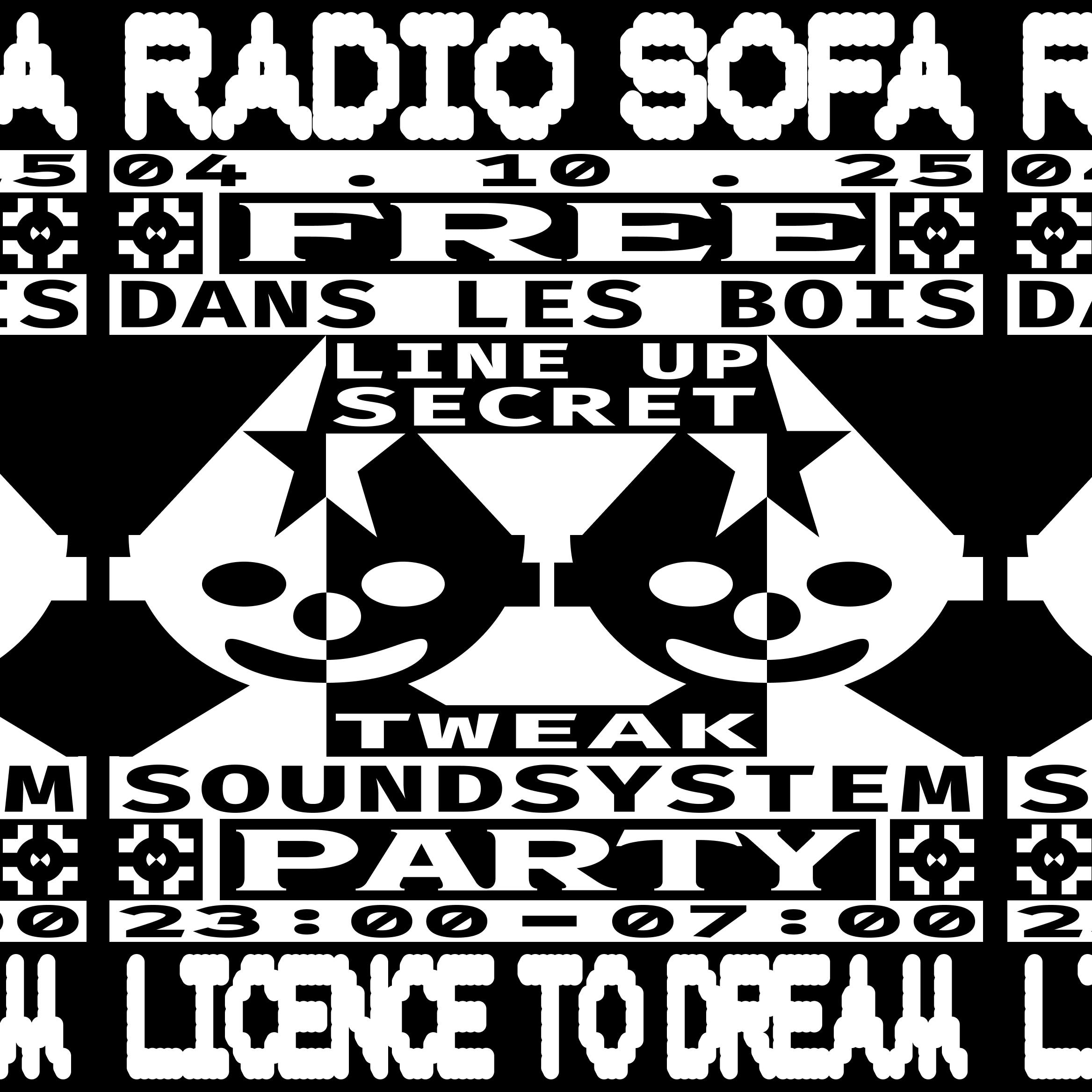 FREE PARTY RADIO SOFA x LICENCE TO DREAM x TWEAKSOUNDSYSTEM @ DANS LES BOIS